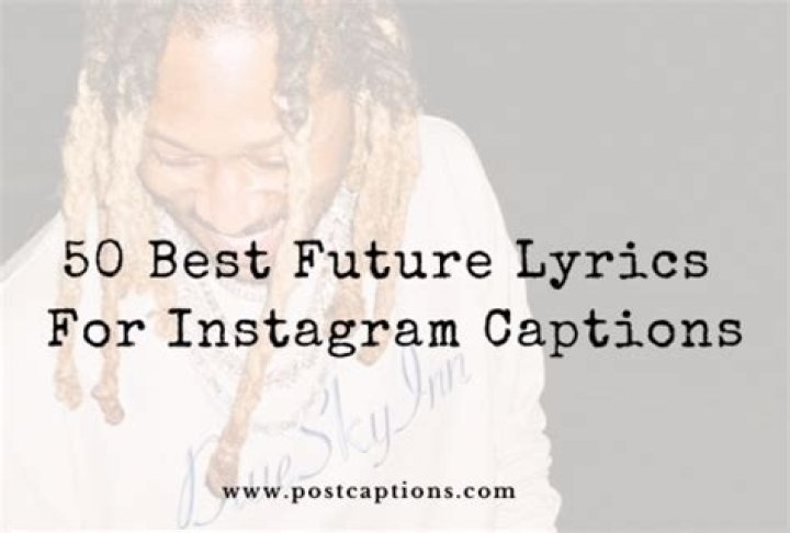 Future Lyrics For Instagram Captions