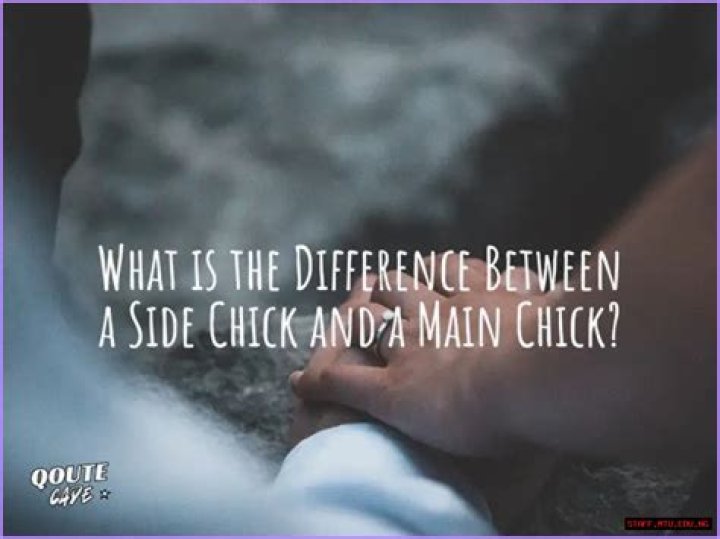 "Side Chick Vs Main Chick" Quotes Deciphered
